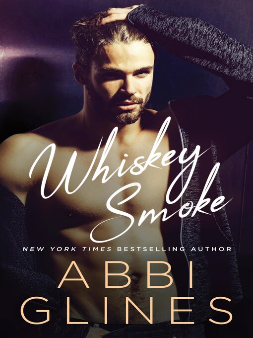 Title details for Whiskey Smoke by Abbi Glines - Available